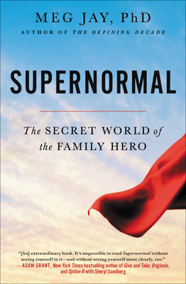 Supernormal: The Secret World of the Family Hero - Jay, Meg