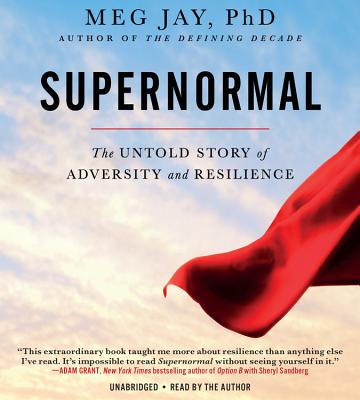 Supernormal: The Untold Story of Adversity and Resilience - Jay, Meg (Read by)