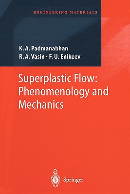 Superplastic Flow: Phenomenology and Mechanics - Padmanabhan, K.A., and Vasin, R.A., and Enikeev, F.U.