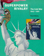 Superpower Rivalry: The Cold War - McAleavy, Tony