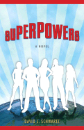 Superpowers - Schwartz, David J, Ph.D.