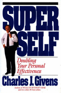 Superself: Doubling Your Personal Effectiveness - Givens, Charles J