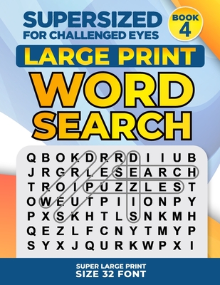 Supersized for Challenged Eyes, Book 4: Super Large Print Word Search Puzzles - Porter, Nina