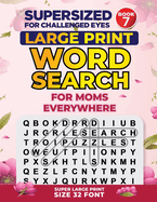 Supersized for Challenged Eyes, Book 7: Special Edition Large Print Word Search for Moms