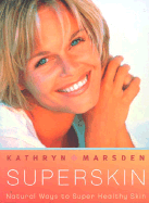 Superskin, New Edition: The Natural Way to Beautiful Skin