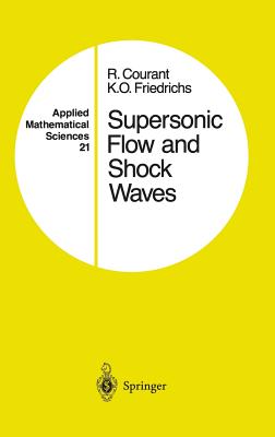 Supersonic Flow and Shock Waves - Courant, Richard, and Friedrichs, K O