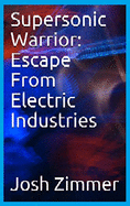 Supersonic Warrior: Escape From Electric Industries