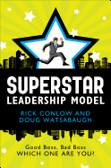 Superstar Leadership Model: Good Boss, Bad Boss: Which One Are You