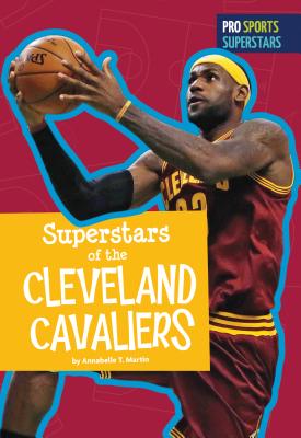 Superstars of the Cleveland Cavaliers - Martin, Annabelle T