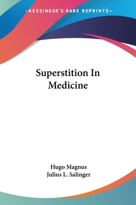 Superstition In Medicine - Magnus, Hugo, and Salinger, Julius L (Translated by)