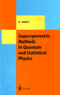 Supersymmetric Methods in Quantum and Statistical Physics