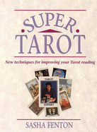 Supertarot: New Techniques for Improving Your Tarot Reading