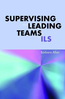 Supervising and Leading Teams in Ils - Allan, Barbara