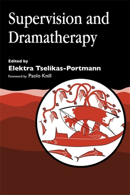 Supervision and Dramatherapy - Couroucli-Robertson, Katerina (Contributions by), and Landy, Robert J (Contributions by), and Chesner, Anna (Contributions by)