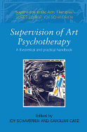 Supervision of Art Psychotherapy: A Theoretical and Practical Handbook