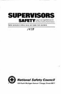 Supervisors Safety Manual: Better Production Without Injury and Waste from Accidents - National Safety Council
