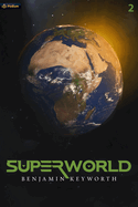 Superworld Part 2: An Alternate Reality Fantasy