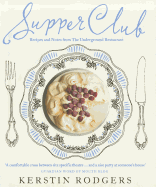 Supper Club: Recipes and Notes from the Underground Restaurant