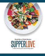 Supper Love: Comfort Bowls for Quick and Nourishing Suppers