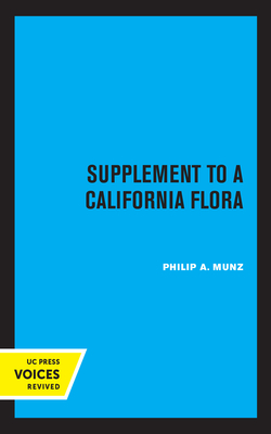 Supplement to a California Flora - Munz, Philip a