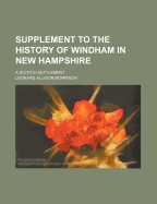 Supplement to the History of Windham in New Hampshire: A Scotch Settlement