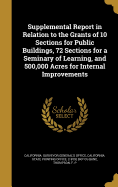 Supplemental Report in Relation to the Grants of 10 Sections for Public Buildings, 72 Sections for a Seminary of Learning, and 500,000 Acres for Internal Improvements