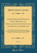 Supplementary Detailed Staff Reports on Intelligence Activities and the Rights of Americans, Vol. 3: Final Report of the Select Committee to Study Governmental Operations with Respect to Intelligence Activities, United States Senate; April 23, 1976