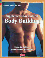 Supplements for Natural Body Building: Easy-To-Follow Steroid-Free Program