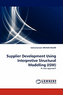 Supplier Development Using Interpretive Structural Modelling (Ism)