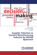 Supplier Selection in Cement Manufacturing Industry by MCDM Approach