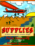 Supplies: A Pilot's Manual for Creative Flight