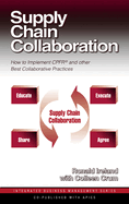 Supply Chain Collaboration: How to Implement CPFR and Other Best Collaborative Practices
