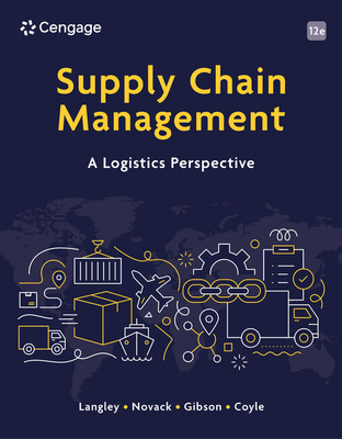 Supply Chain Management: A Logistics Perspective - Coyle, John, and Langley, C., and Novack, Robert