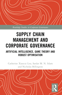 Supply Chain Management and Corporate Governance: Artificial Intelligence, Game Theory and Robust Optimisation