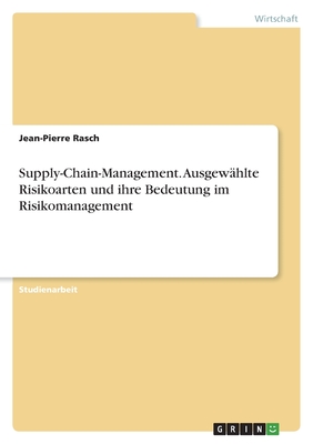 Supply-Chain-Management. Ausgew?hlte Risikoarten Und Ihre Bedeutung Im ...