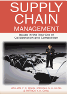 Supply Chain Management: Issues in the New Era of Collaboration and Competition