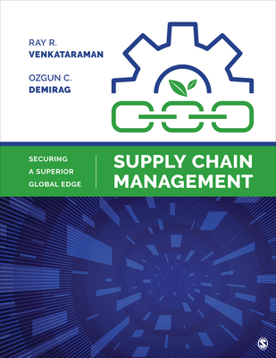 Supply Chain Management: Securing a Superior Global Edge - Venkataraman, Ray R, and Demirag, Ozgun C