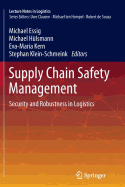 Supply Chain Safety Management: Security and Robustness in Logistics