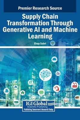 Supply Chain Transformation Through Generative AI and Machine Learning - Sabri, Ehap (Editor)
