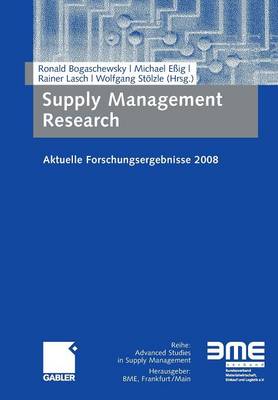 Supply Management Research: Aktuelle Forschungsergebnisse 2008 - Bogaschewsky, Ronald (Editor), and Eig, Michael (Editor), and Lasch, Rainer (Editor)