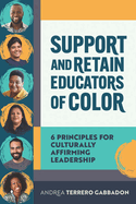 Support and Retain Educators of Color: 6 Principles for Culturally Affirming Leadership