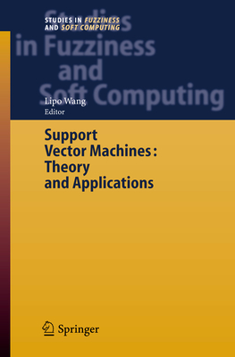 Support Vector Machines: Theory and Applications - Wang, Lipo (Editor)