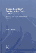 Supporting Boys' Writing in the Early Years: Becoming a writer in leaps and bounds