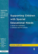 Supporting Children with Special Educational Needs: A Guide for Assistants in Schools and Pre-Schools