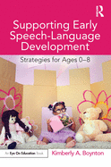 Supporting Early Speech-Language Development: Strategies for Ages 0-8