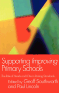 Supporting Improving Primary Schools: The Role of Schools and LEAs in Raising Standards