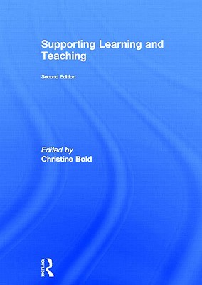 Supporting Learning and Teaching - Bold, Christine (Editor)