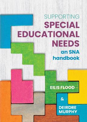 Supporting Special Educational Needs: an SNA handbook - Flood, Eilis, and Murphy, Deirdre