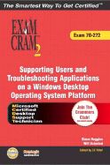 Supporting Users and Troubleshooting Desktop Applications on a Windows XP Operating System: Exam 70-272