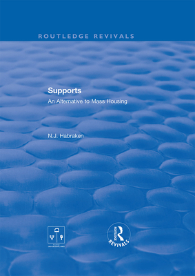 Supports: An Alternative to Mass Housing - Habraken, N.J.